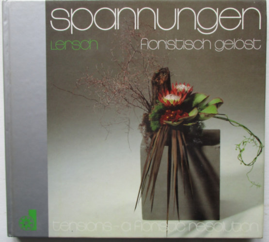 Gregor Lersch - Tensions a floristic resolution - spannungen floristisch gelst (angol-nmet nyelv)