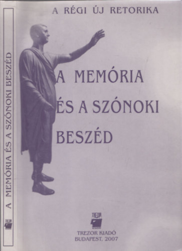 A. Jsz Anna (szerk.), Aczl Petra (szerk.) - A memria s a sznoki beszd (A rgi j retorika)