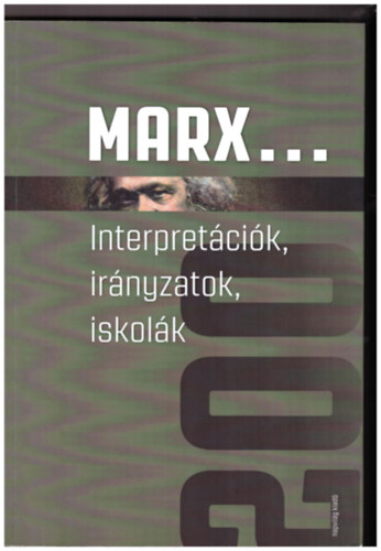 Antal Attila (szerk.) - Marx.... Interpretcik, irnyzatok, iskolk