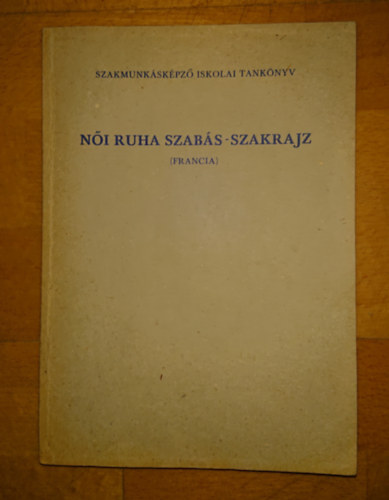N�i ruha szab�s-szakrajz (Francia)