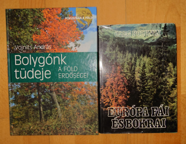 Oleg Polunin, Vojnits Andr�s - 2 k�nyv f�kr�l, erd�kr�l: Eur�pa f�i �s bokrai, Bolyg�nk t�deje - A F�ld erd�ss�gei