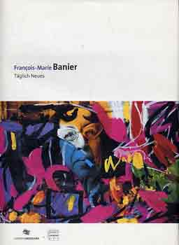 Francois-Marie Banier: Tüaglich Neues