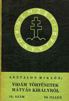 Asztalos Miklós - Vidám történetek Mátyás királyról (13. szám)