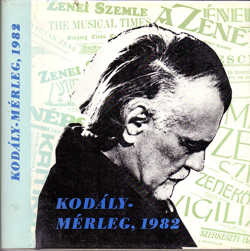Breuer Jnos (szerk.) - Kodly-mrleg, 1982 (Tanulmnyok)