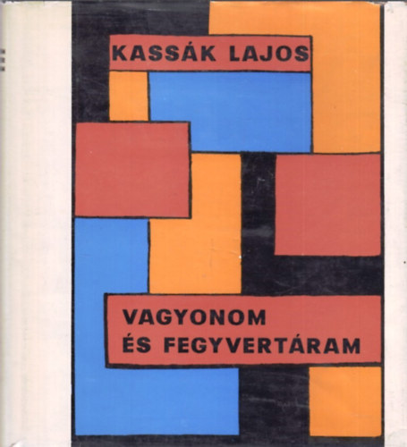 Kassk Lajos - Vagyonom s fegyvertram