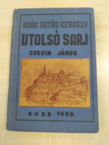 Corvin Jnos, Kos Huts Gergely - Utols sarj - Corvin Jnos (dediklt)