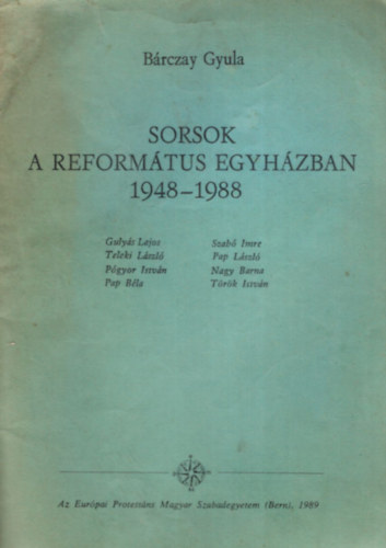 Brczay Gyula - Sorsok a reformtus egyhzban 1948-1988