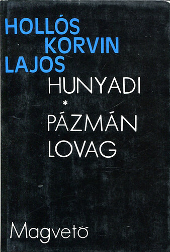 Holls KOrvin Lajos - Hunyadi - Pzmn lovag