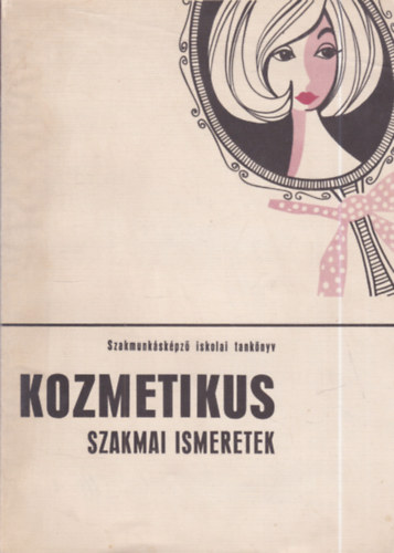 Fennesz Lászlóné - Kozmetikus szakmai ismeretek