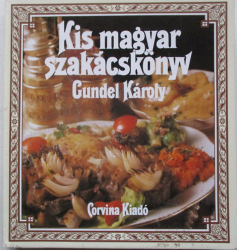 Gundel Károly - Kis Magyar Szakácskönyv