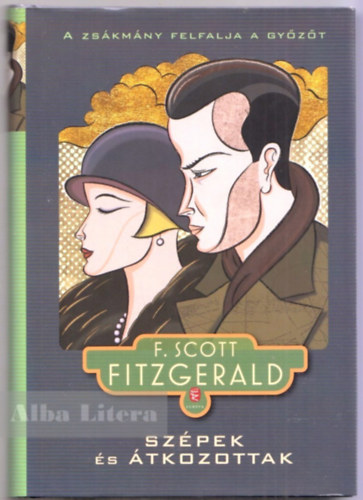Francis Scott Fitzgerald - Sz�pek �s �tkozottak