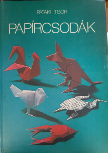 Pataki Tibor - Pap�rcsod�k