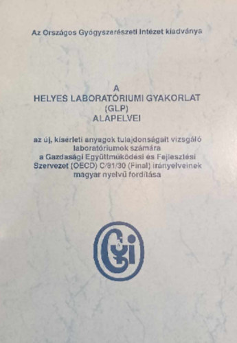 A helyes laboratóriumi gyakorlat (GLP) alapelvei