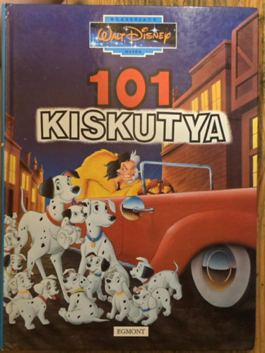 Walt Disney - 101 kiskutya (Klasszikus Walt Disney mesék)