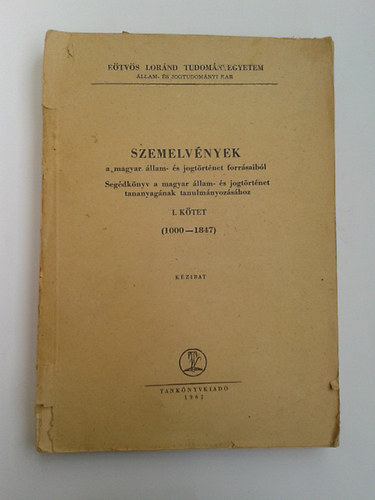 Dr. Kovcs Klmn (szerk.) - Szemelvnyek a magyar llam- s jogtrtnet forrsaibl I. (1000-1847)