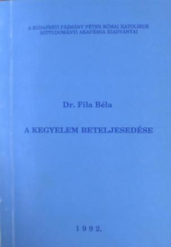Fila B�la dr. - A kegyelem beteljesed�se