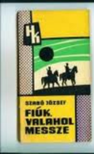 Szabó József - fiúk,valahol messze