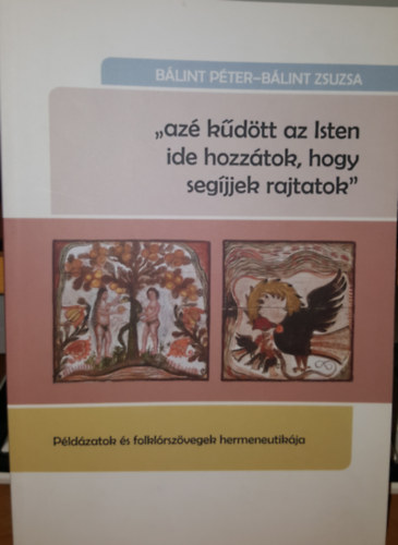 Blint Pter-Blint Zsuzsa - "az kdtt az Isten ide hozztok, hogy segjjek rajtatok"