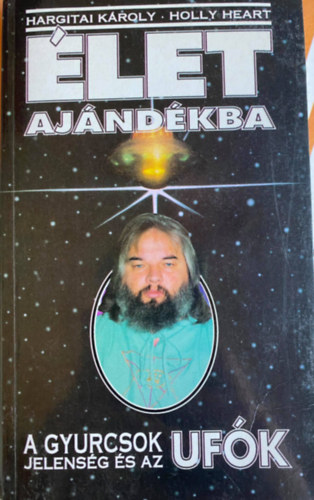 Hargitai Kroly, Holly Heart - let ajndkba - A GYURCSOK-JELENSG S AZ UFK