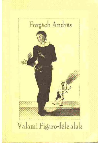 Forg�ch Andr�s - Valami Figaro-f�le alak