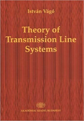 Dr. Vg Istvn - Theory of Transmission Line Systems