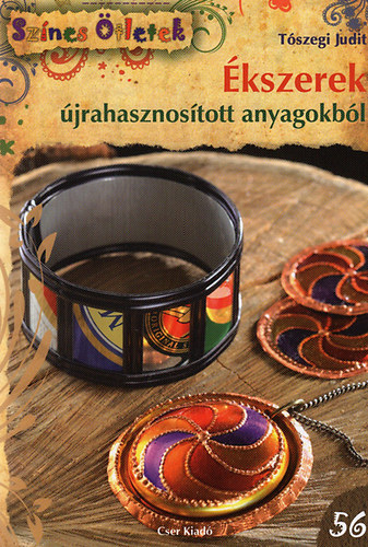 Tszegi Judit - kszerek jrahasznostott anyagokbl