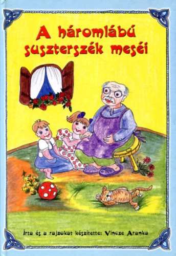 Vincze Aranka - A hromlb suszterszk mesi