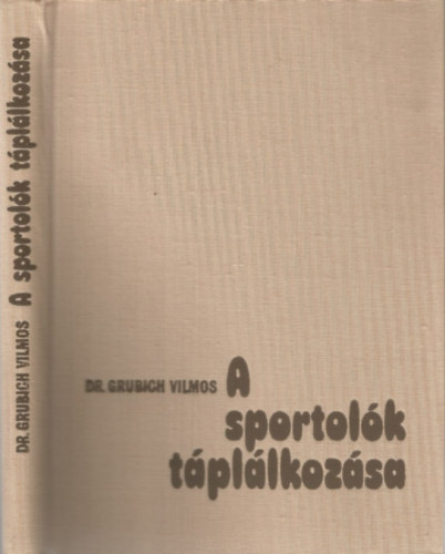 Dr. Grubich Vilmos - A sportolk tpllkozsa
