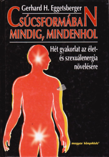 Gerhard H. Eggetsberger - Csúcsformában mindig, mindenhol
