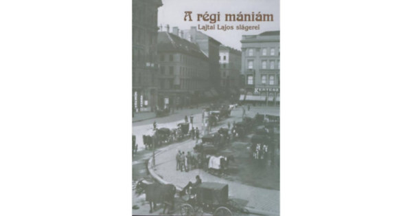 Vas Gbor (szerk.) - A rgi mnim (Lajtai Lajos slgerei)