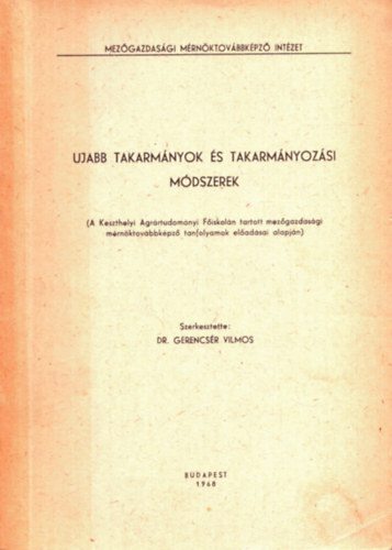 Gerencs�r Vilmos - Ujabb takarm�nyok �s takarm�nyoz�si m�dszerek