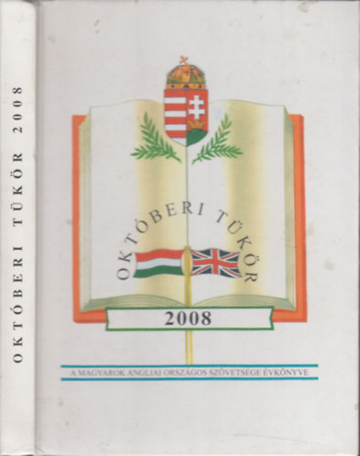 Jotischky Lszl, Srkzi Mtys - Oktberi tkr 2008 (A Magyarok Angliai Orszgos Szvetsge vknyve)