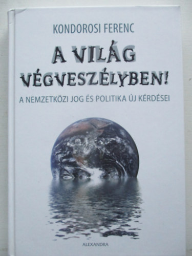 Kondorosi Ferenc - A világ végveszélyben!