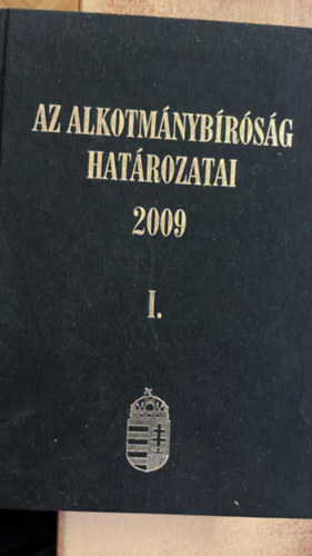 Dr. Paczolay P�ter - Dr. P�lffy Ilona - Az Alkotm�nyb�r�s�g hat�rozatai 2009 I-III.