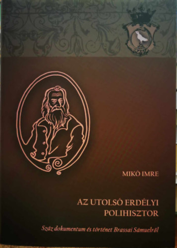 Mikó Imre - Az utolsó erdélyi polihisztor