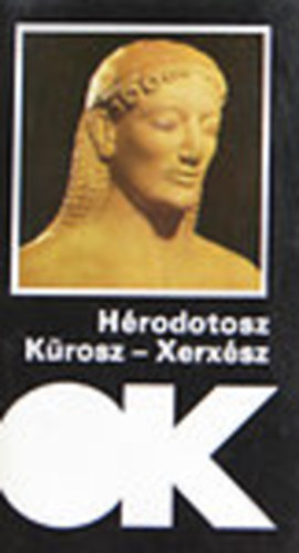 Hérodotosz - Kürosz - Xerxész (Olcsó Könyvtár)