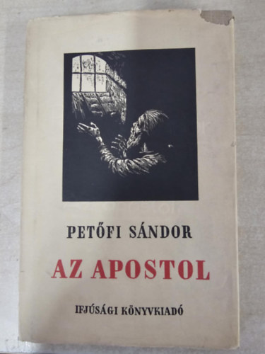 Petőfi Sándor, Csanády András - Az apostol (Csanády András fametszeteivel)