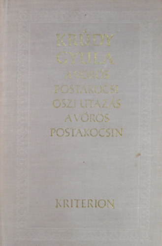Krúdy Gyula - A vörös postakocsi-Őszi utazás a vörös postakocsin