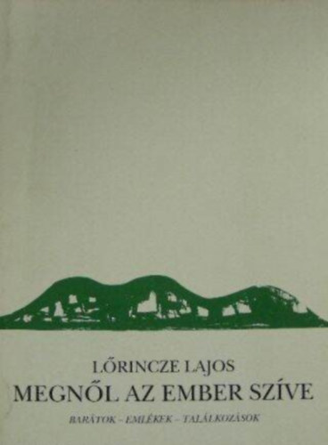 Lrincze Lajos, Kolczonay Katalin - Megnl az ember szve Bartok-emlkek-tallkozsok