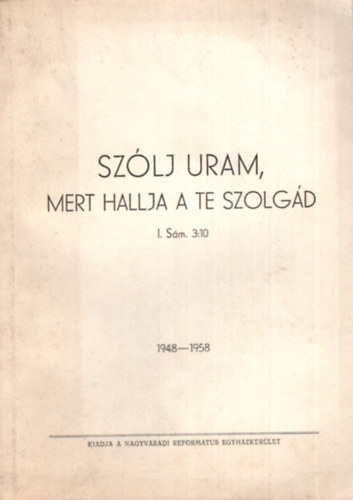 Szlj Uram, mert hallja a te szolgd! 1948 -.1958