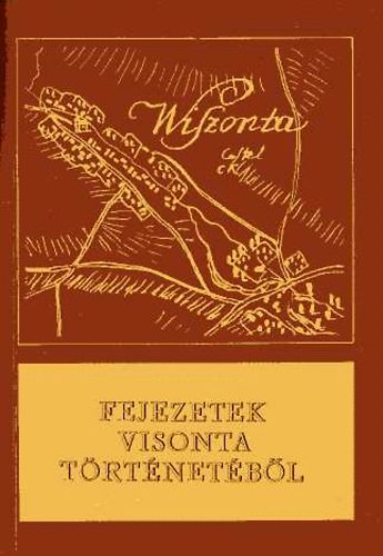 Bak� Ferenc (szerk.) - Visonta: Fejezetek a falu t�rt�net�b�l