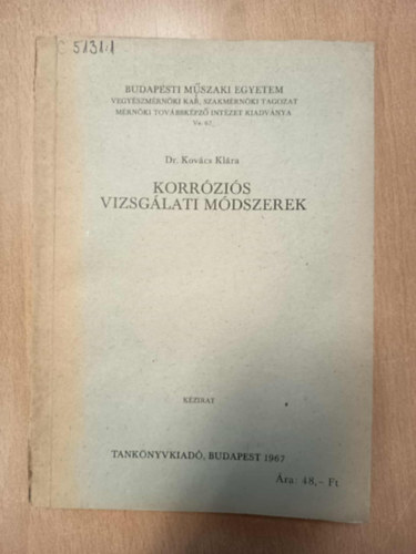 Dr. (Szerk) Kov�cs Kl�ra - Korr�zi�s vizsg�lati m�dszerek-Budapesti M�szaki Egyetem Vegy�szm�rn�ki Kar. Szakm�rn�ki Tagozat
