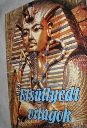 White, Anneterry - Elsüllyedt világok - A történelem rejtélyei