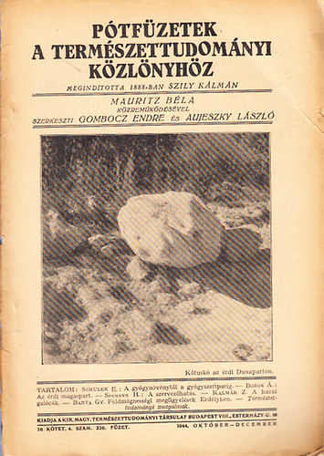 Gombocz Endre (szerk.); Szab-Patay (szerk.) - Ptfzetek a Termszettudomnyi Kzlnyhz 1944/1,4 szm (janur-mrcius, oktber-december)- 2 db. lapszm