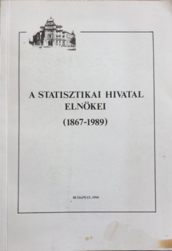 �jgy�rt� B�lint Istv�nn� - A Statisztikai hivatal eln�kei (1867-1989)