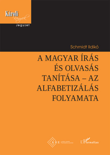 Schmidt Ildik� - A magyar �r�s �s olvas�s tan�t�sa