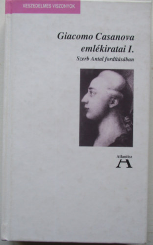 Giacomo Casanova - Casanova Giacomo emlkiratai I.