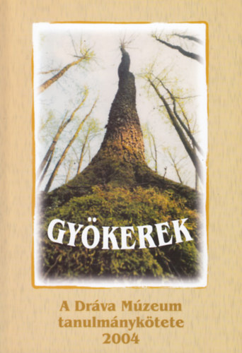Gykerek -  a Drva Mzeum tanulmnyktete 2004