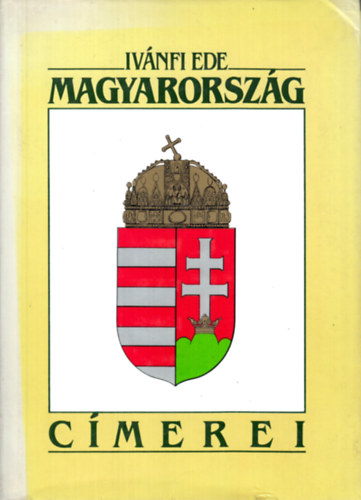 Ivánfi Ede - Magyarország címerei