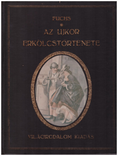 Eduard Fuchs - Az ujkor erklcstrtnete III.- Polgri kor